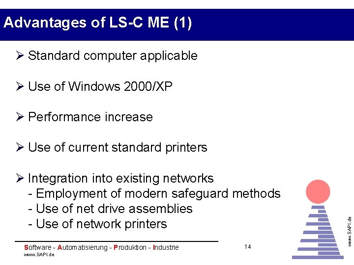 Advantages of LS-C ME (1) Ø Standard computer applicable Ø Use of Windows 2000/XP