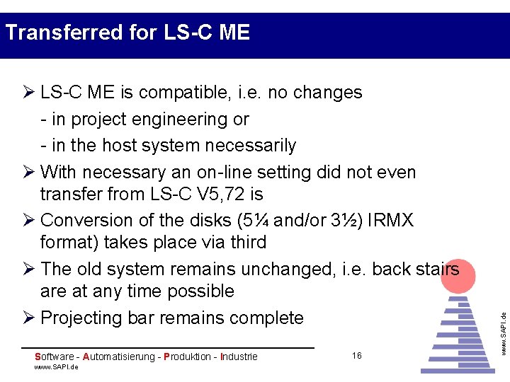 Ø LS-C ME is compatible, i. e. no changes - in project engineering or