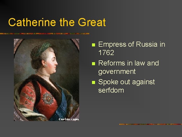 Catherine the Great n n n Empress of Russia in 1762 Reforms in law