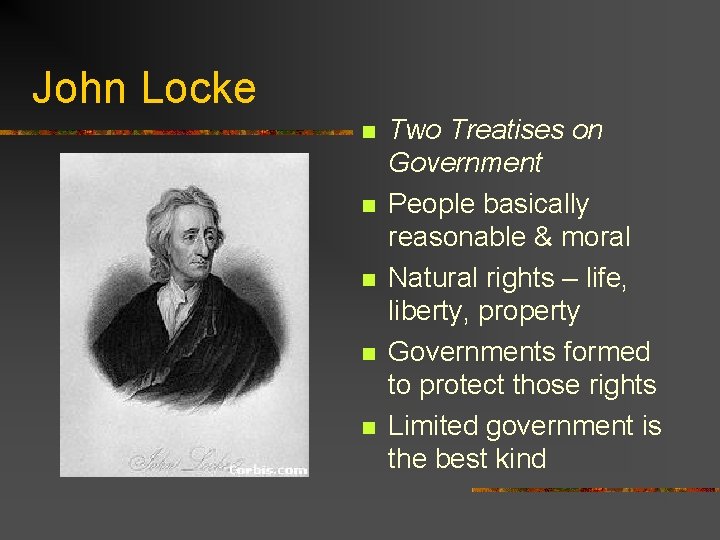 John Locke n n n Two Treatises on Government People basically reasonable & moral