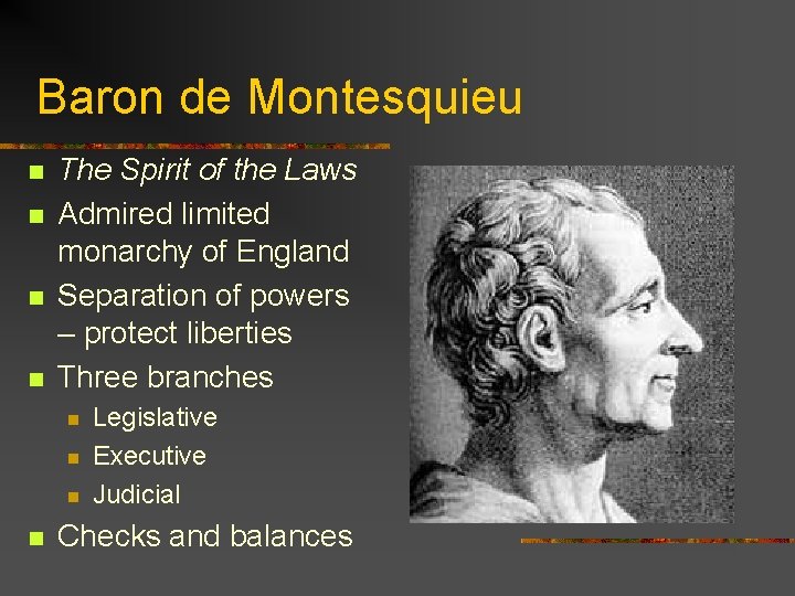 Baron de Montesquieu n n The Spirit of the Laws Admired limited monarchy of