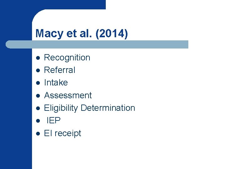 Macy et al. (2014) l l l l Recognition Referral Intake Assessment Eligibility Determination