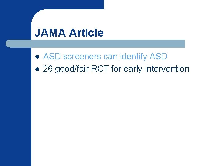 JAMA Article l l ASD screeners can identify ASD 26 good/fair RCT for early