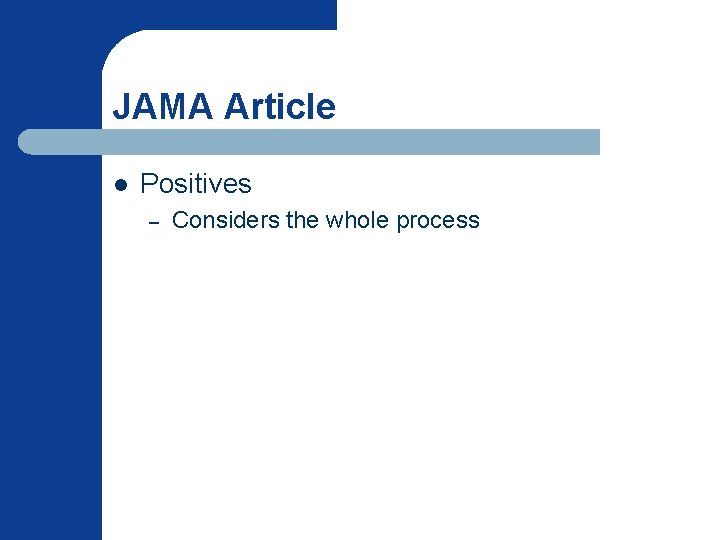 JAMA Article l Positives – Considers the whole process 