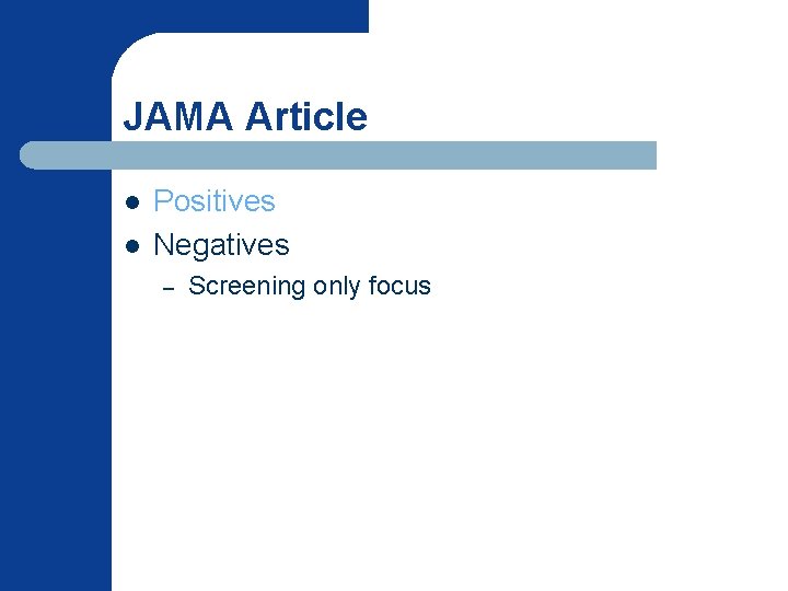 JAMA Article l l Positives Negatives – Screening only focus 