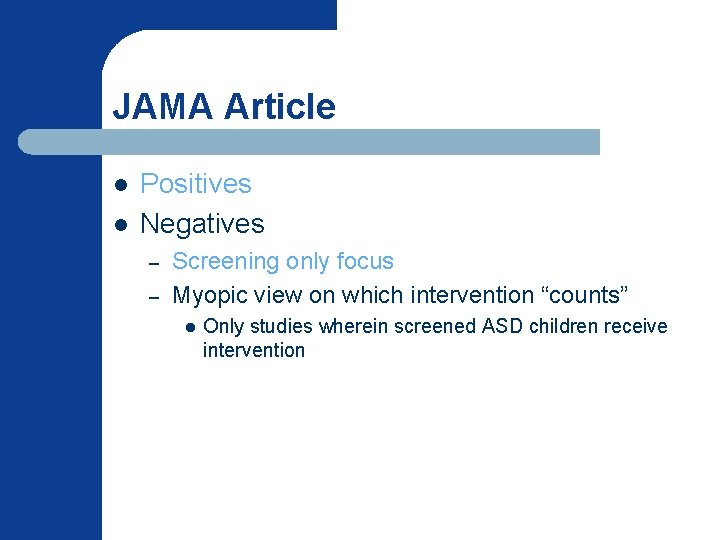 JAMA Article l l Positives Negatives – – Screening only focus Myopic view on