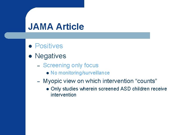 JAMA Article l l Positives Negatives – Screening only focus l – No monitoring/surveillance