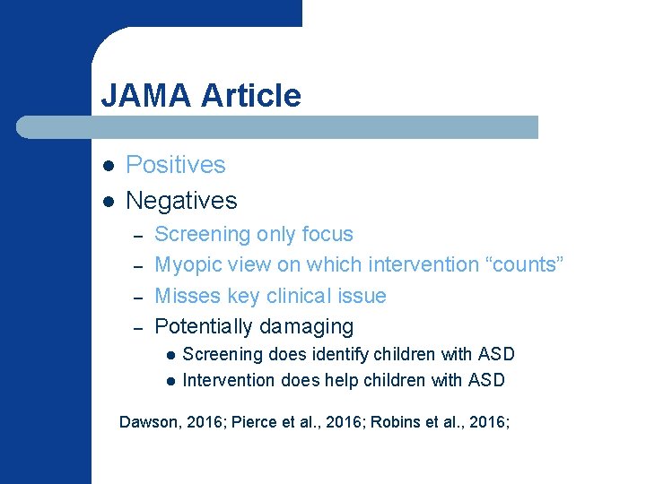 JAMA Article l l Positives Negatives – – Screening only focus Myopic view on