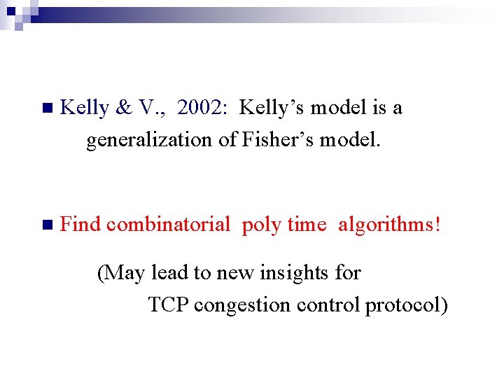 n Kelly & V. , 2002: Kelly’s model is a generalization of Fisher’s model.