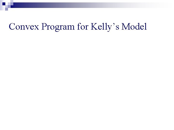 Convex Program for Kelly’s Model 