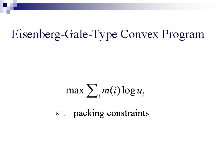 Eisenberg-Gale-Type Convex Program s. t. packing constraints 