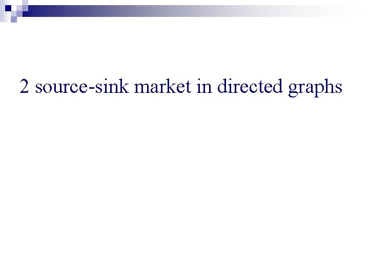 2 source-sink market in directed graphs 