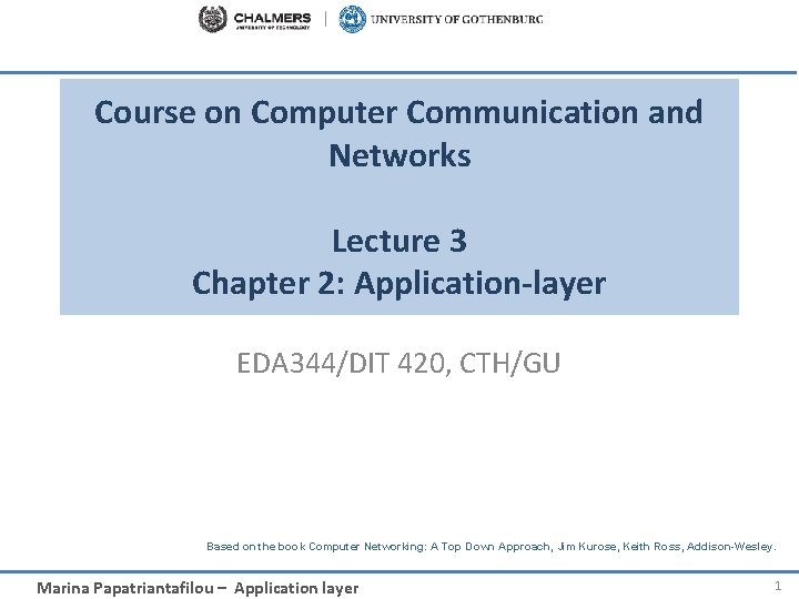 Course on Computer Communication and Networks Lecture 3 Chapter 2: Application-layer EDA 344/DIT 420,