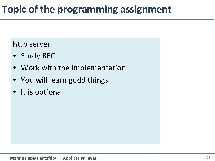 Topic of the programming assignment http server • Study RFC • Work with the