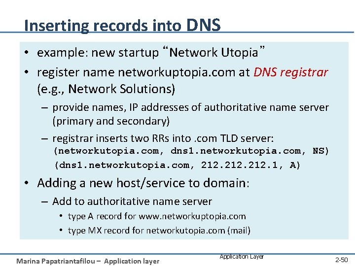 Inserting records into DNS • example: new startup “Network Utopia” • register name networkuptopia.