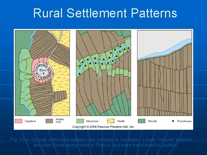 Rural Settlement Patterns Fig. 12 -4: Circular settlement patterns are common in Germany. Linear