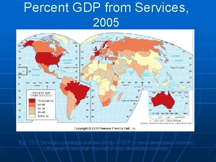 Percent GDP from Services, 2005 Fig. 12 -1: Services contribute over two-thirds of GDP
