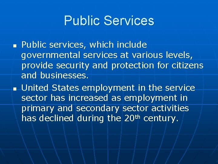 Public Services n n Public services, which include governmental services at various levels, provide