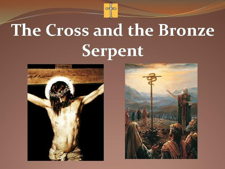 The Cross and the Bronze Serpent 