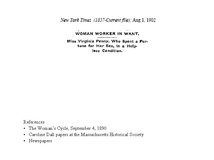 References • The Woman’s Cycle, September 4, 1890 • Caroline Dall papers at the