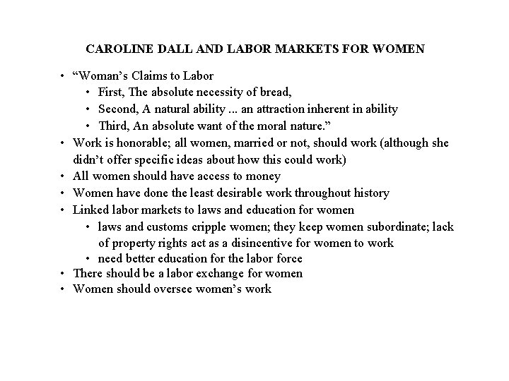 CAROLINE DALL AND LABOR MARKETS FOR WOMEN • “Woman’s Claims to Labor • First,