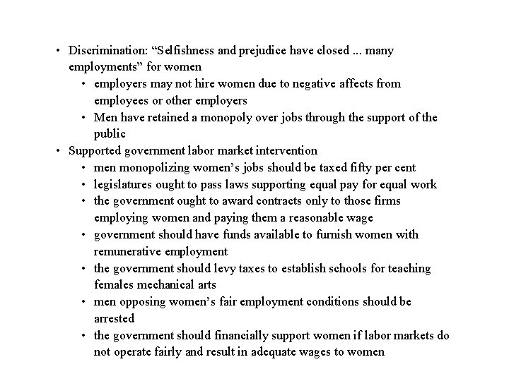  • Discrimination: “Selfishness and prejudice have closed. . . many employments” for women