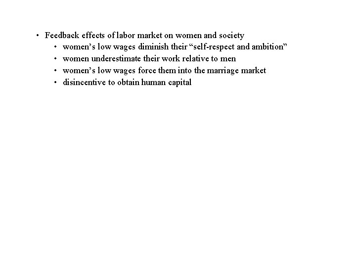  • Feedback effects of labor market on women and society • women’s low