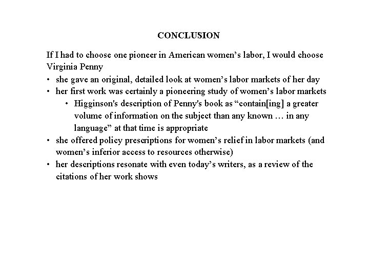 CONCLUSION If I had to choose one pioneer in American women’s labor, I would