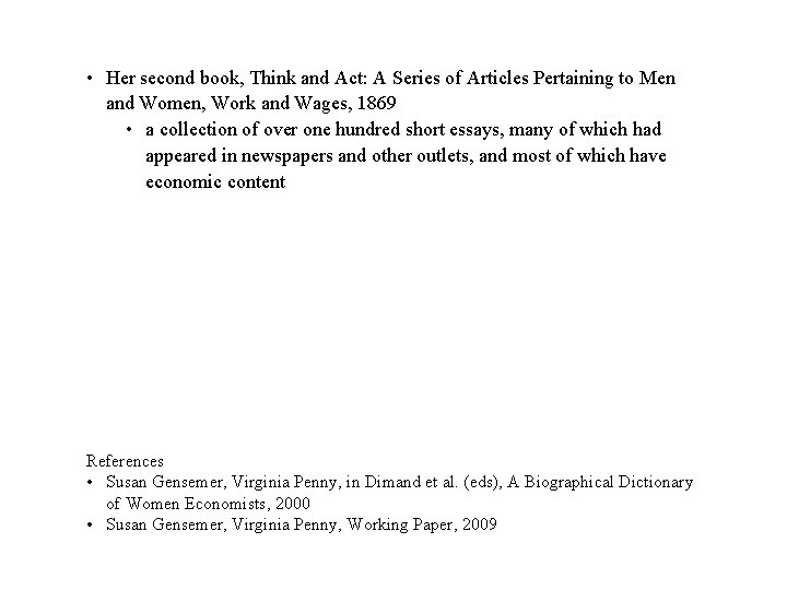  • Her second book, Think and Act: A Series of Articles Pertaining to