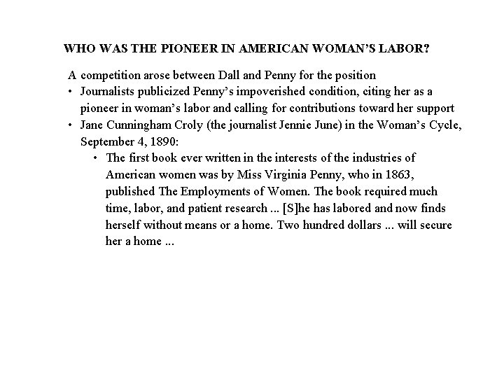 WHO WAS THE PIONEER IN AMERICAN WOMAN’S LABOR? A competition arose between Dall and
