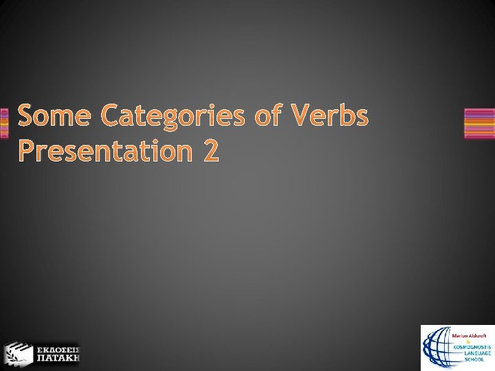 Some Categories of Verbs Presentation 2 