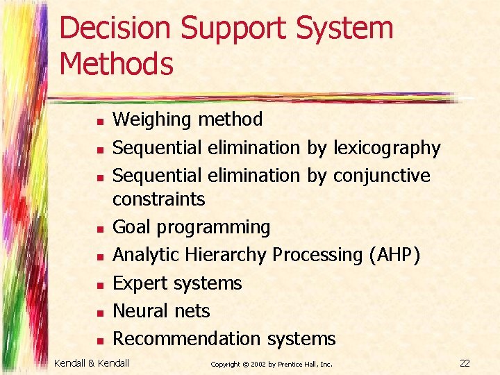 Decision Support System Methods n n n n Weighing method Sequential elimination by lexicography