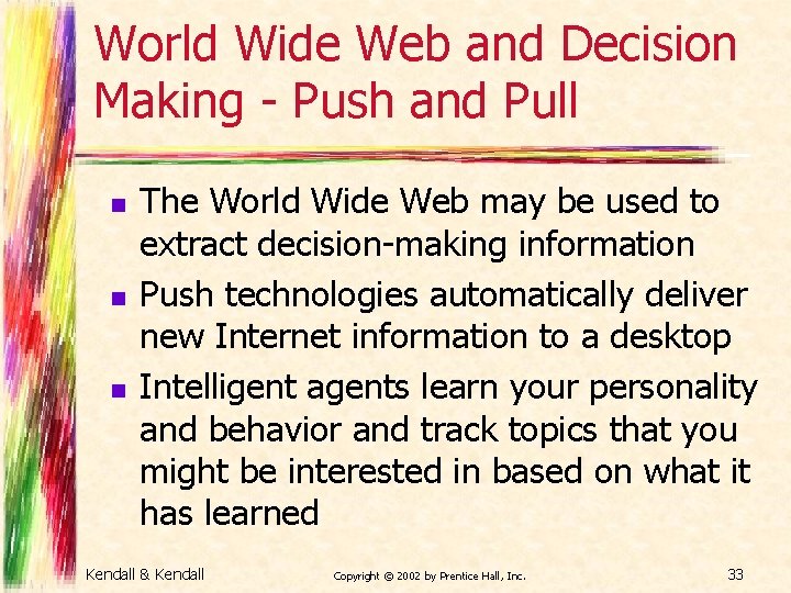 World Wide Web and Decision Making - Push and Pull n n n The