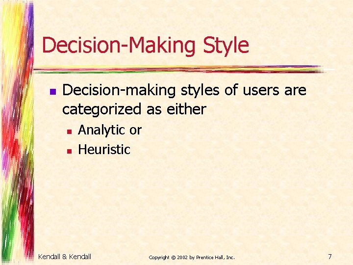 Decision-Making Style n Decision-making styles of users are categorized as either n n Analytic