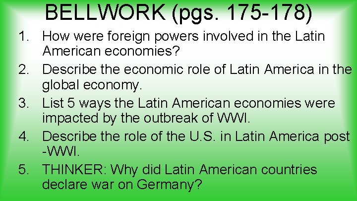 BELLWORK (pgs. 175 -178) 1. How were foreign powers involved in the Latin American