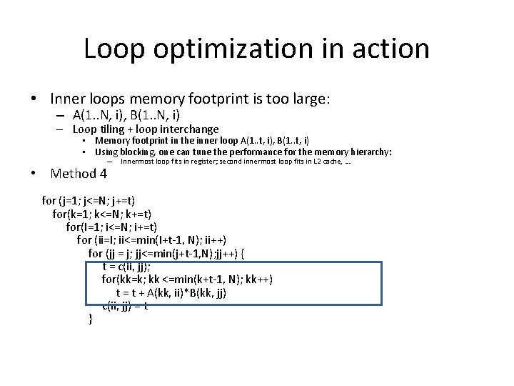 Loop optimization in action • Inner loops memory footprint is too large: – A(1.