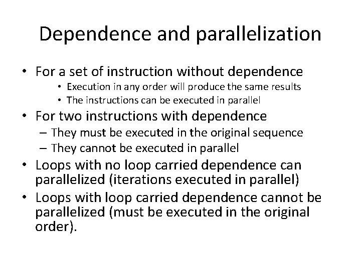 Dependence and parallelization • For a set of instruction without dependence • Execution in