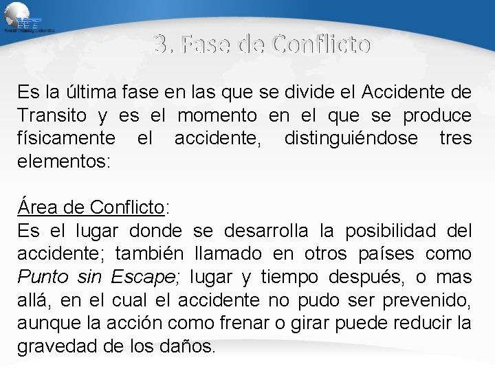 3. Fase de Conflicto Es la última fase en las que se divide el