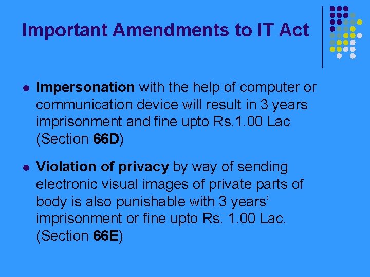 Important Amendments to IT Act l Impersonation with the help of computer or communication