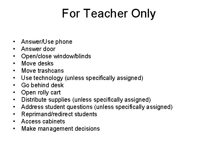 For Teacher Only • • • • Answer/Use phone Answer door Open/close window/blinds Move