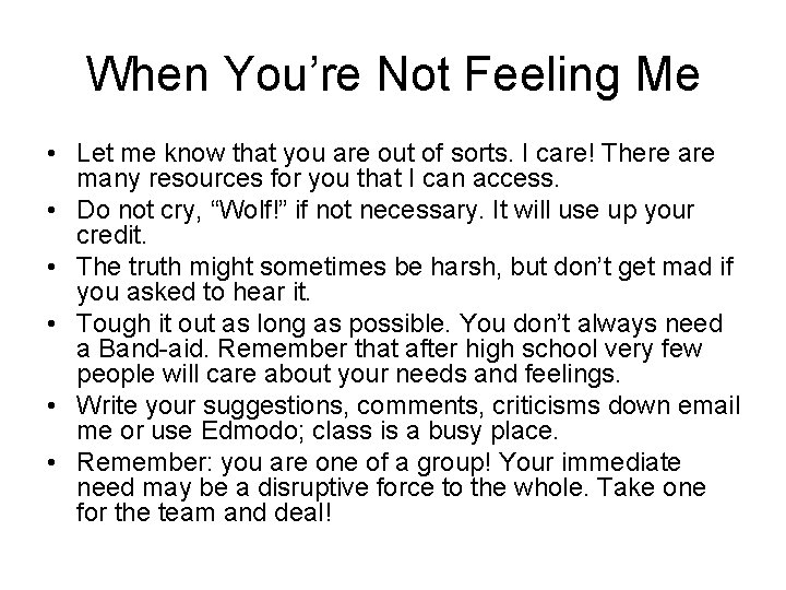 When You’re Not Feeling Me • Let me know that you are out of