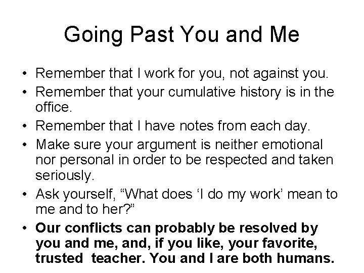 Going Past You and Me • Remember that I work for you, not against