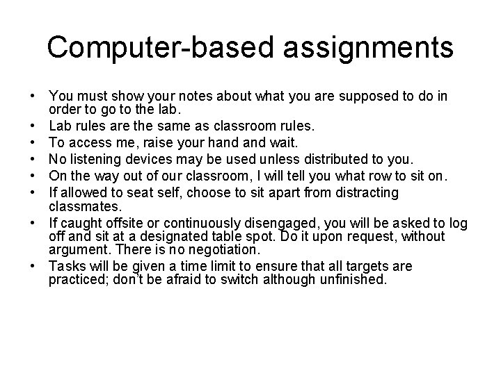 Computer-based assignments • You must show your notes about what you are supposed to