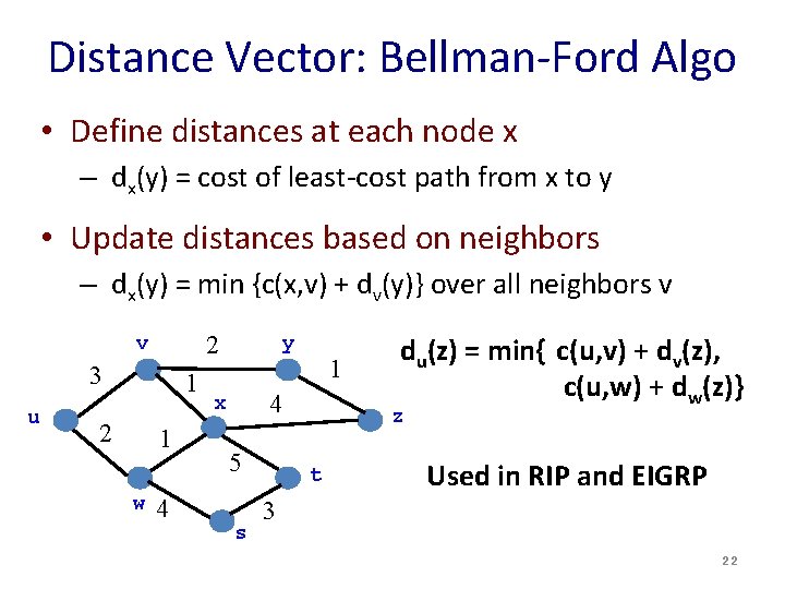 Distance Vector: Bellman-Ford Algo • Define distances at each node x – dx(y) =