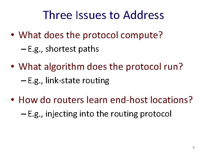 Three Issues to Address • What does the protocol compute? – E. g. ,