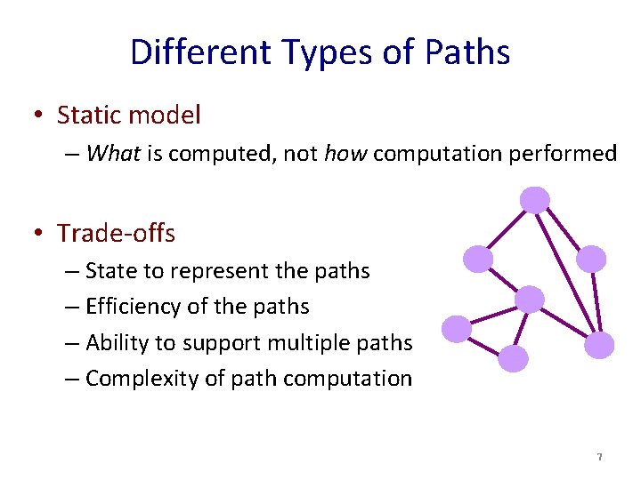 Different Types of Paths • Static model – What is computed, not how computation