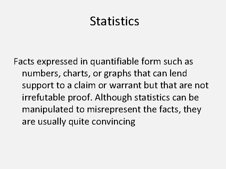  Statistics Facts expressed in quantifiable form such as numbers, charts, or graphs that