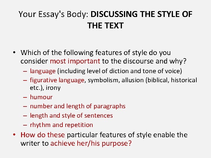 Your Essay's Body: DISCUSSING THE STYLE OF THE TEXT • Which of the following