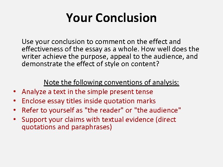 Your Conclusion Use your conclusion to comment on the effect and effectiveness of the