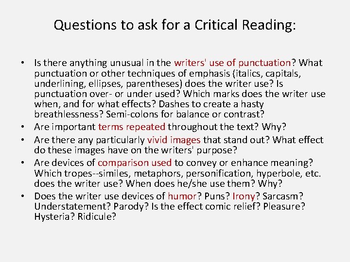 Questions to ask for a Critical Reading: • Is there anything unusual in the